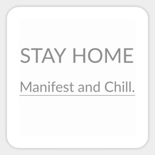 Stay Home Manifest And Chill Sticker